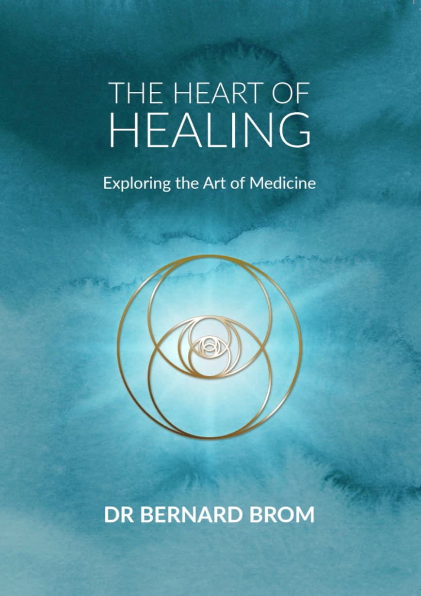 The Heart of Healing book cover — Exploring the Art of Medicine, Dr Bernard Brom